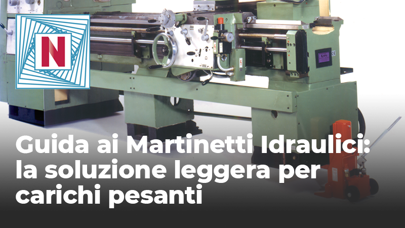 Guida ai Martinetti Idraulici: la soluzione leggera per carichi  pesanti